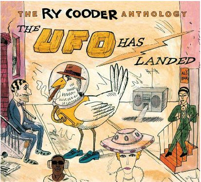 The UFO Has Landed: The Ry Cooder Anthology
