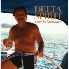 Delta Spirit - Ode To Sunshine