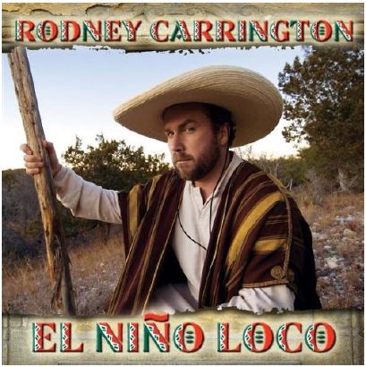 Rodney Carrington - El Niño Loco