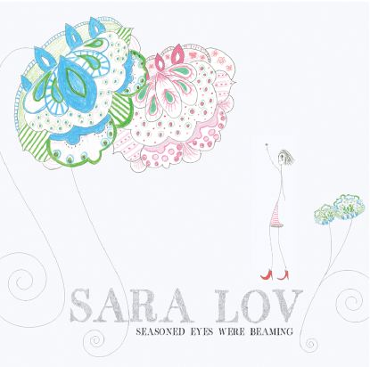 Sara Lov - Seasoned Eyes Were Beaming