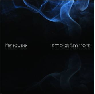 Lifehouse - Smoke & Mirrors