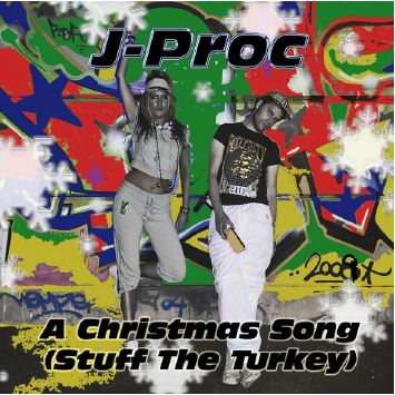 J-Proc - A Christmas Song (Stuff The Turkey)