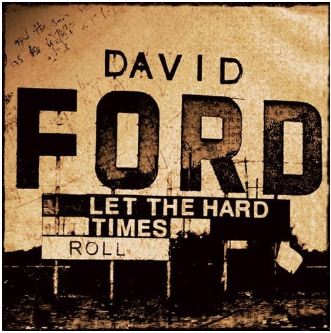 David Ford - Let The Hard Times Roll