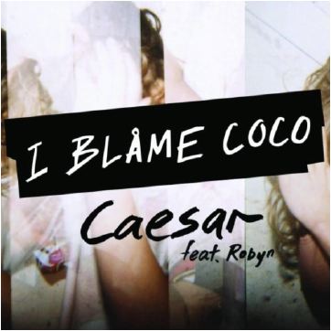 I Blame Coco - Caesar