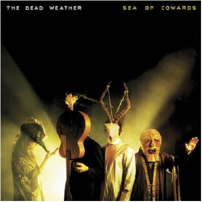 The Dead Weather - Sea of Cowards