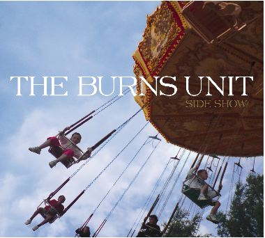 The Burns Unit - Side Show