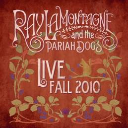 Ray LaMontagne and The Pariah Dogs - Live Fall 2010 EP