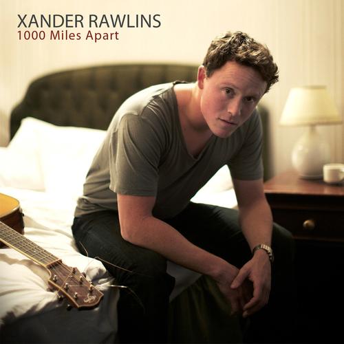 Xander Rawlins - 1000 Miles Apart