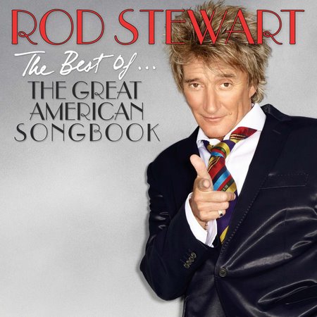 Rod Stewart - The Best Of…The Great American Songbook