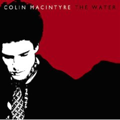 Colin MacIntyre - The Water