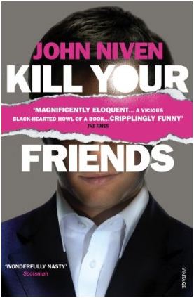 Kill Your Friends by John Niven