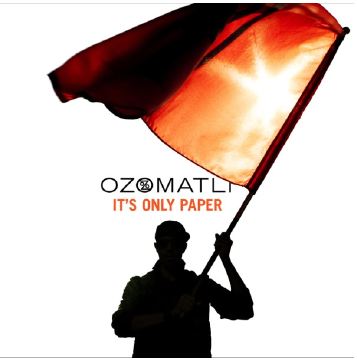 Ozomatli - It's Only Paper