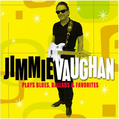 Jimmie Vaughan - Blues, Ballads and Favorites