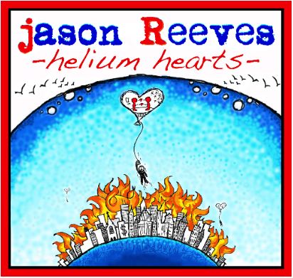 Jason Reeves - Helium Hearts