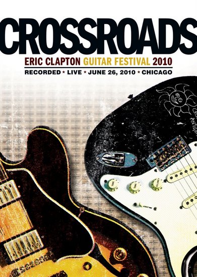 Eric Clapton: Crossroads Guitar Festival 2010