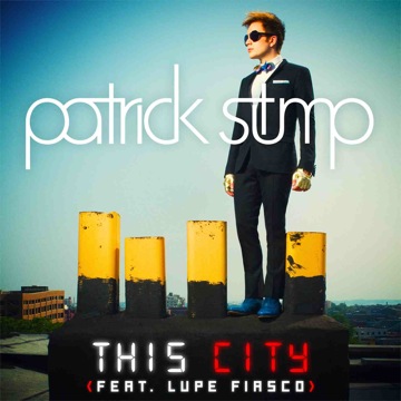 Patrick Stump - This City ft Lupe Fiasco