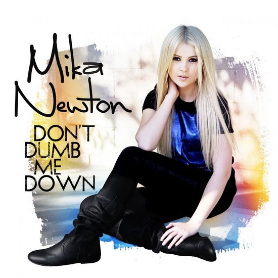 Mika Newton - Don't Dumb Me Down
