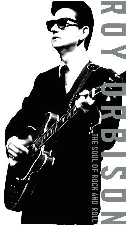 Roy Orbison - The Soul Of Rock and Roll